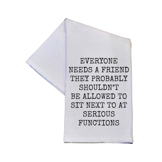 Everyone Needs A Friend Tea Towels
