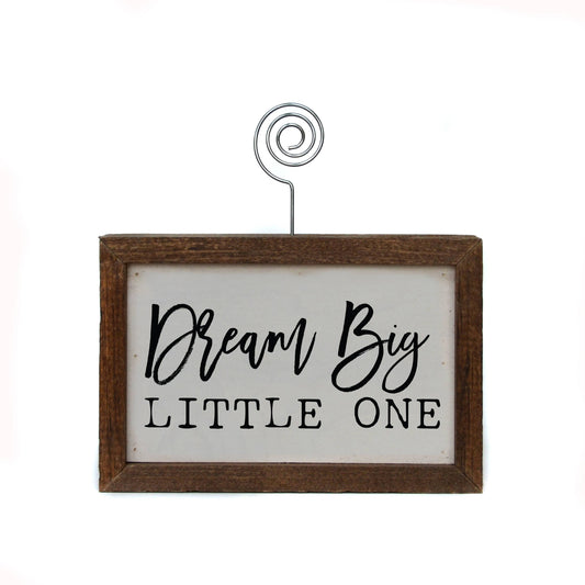6X4 Dream Big Little One - Picture Frame Block
