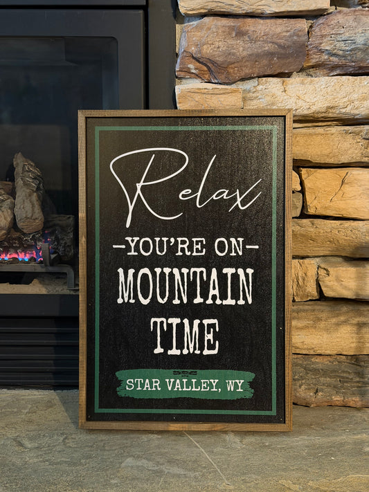 12x18 Relax You're On Mountain Time