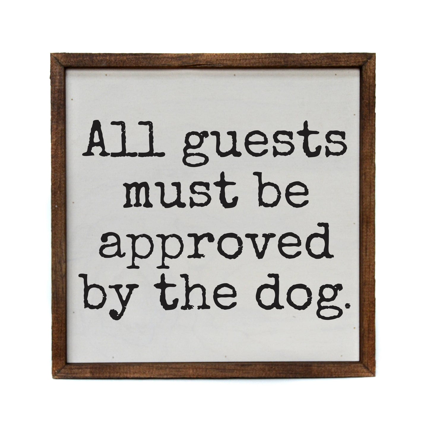 All Guests Must Be Approved Sign