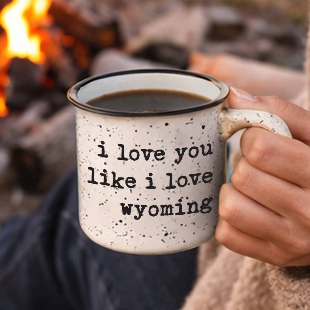 I love you like I love Wyoming 13oz Ceramic Camp Mug