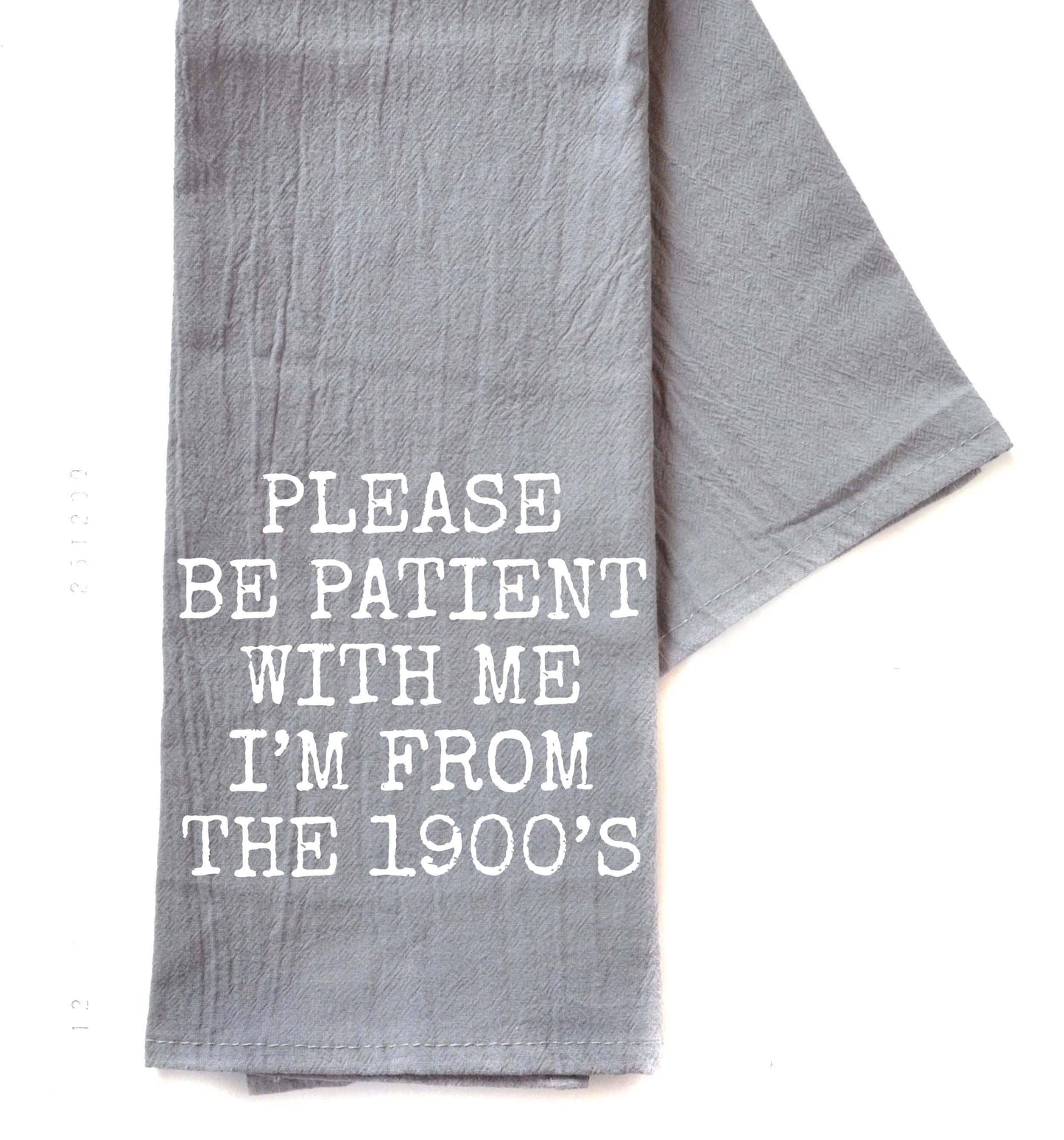 Be Patient With Me Tea Towels