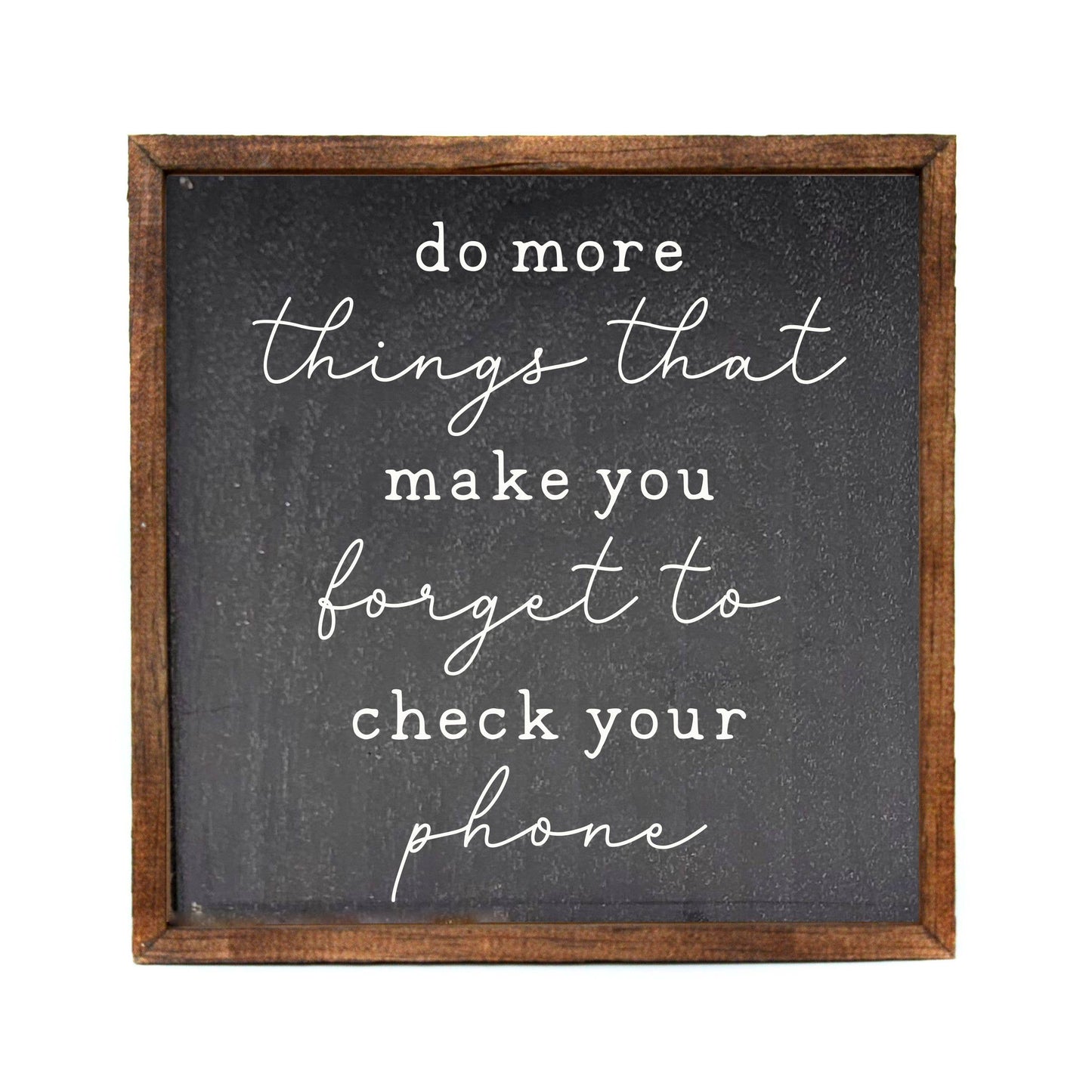Forget To Check Your Phone Sign