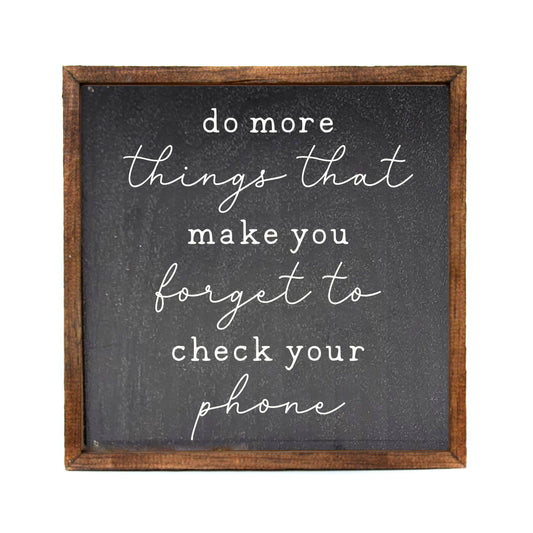 Forget To Check Your Phone Sign